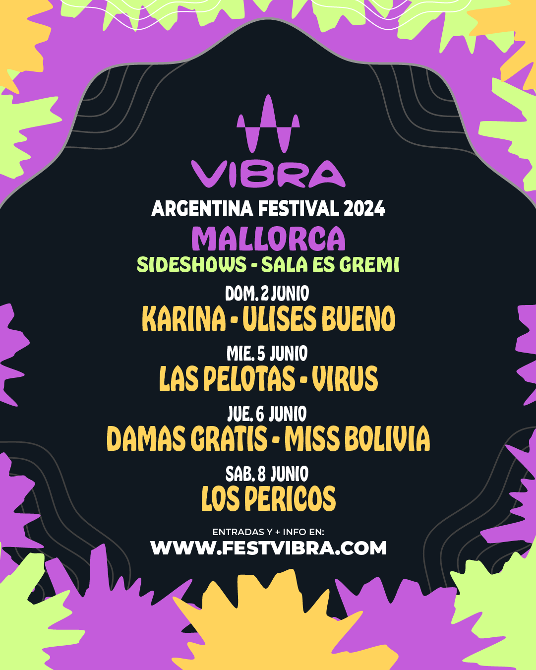 VIBRA ARGENTINA FESTIVAL 2024 en MALLORCA, sala es Gremi, Domingo 2 Junio Karina y Ulises Buenmo, Miercoles 5 de Junio Las Pelotas y Virus, Jueves 6 Junio, Damas Gratis y Miss Bolivia, Sabado 8 Junio, Los Perico. Entradas y Info: www.festvibra.com